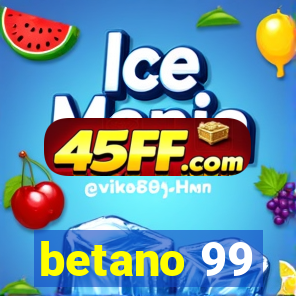 betano 99